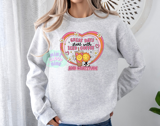 CREWNECK - GREAT DAYS START WITH ICED COFFEE & GRATITUDE