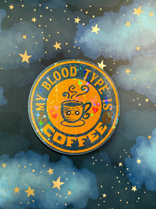 MY BLOOD TYPE IS COFFEE STICKER - LARGE