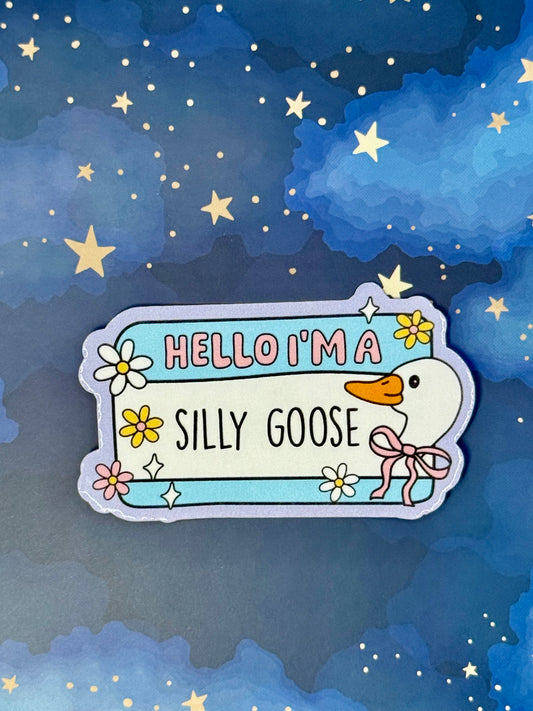 HELLO, I'M A SILLY GOOSE STICKER - LARGE