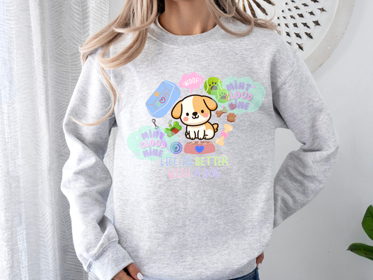 CREWNECK - LIFE IS BETTER WITH A DOG