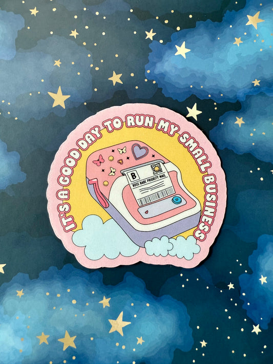 IT'S A GOOD DAY TO RUN MY SMALL BUSINESS STICKER - LARGE