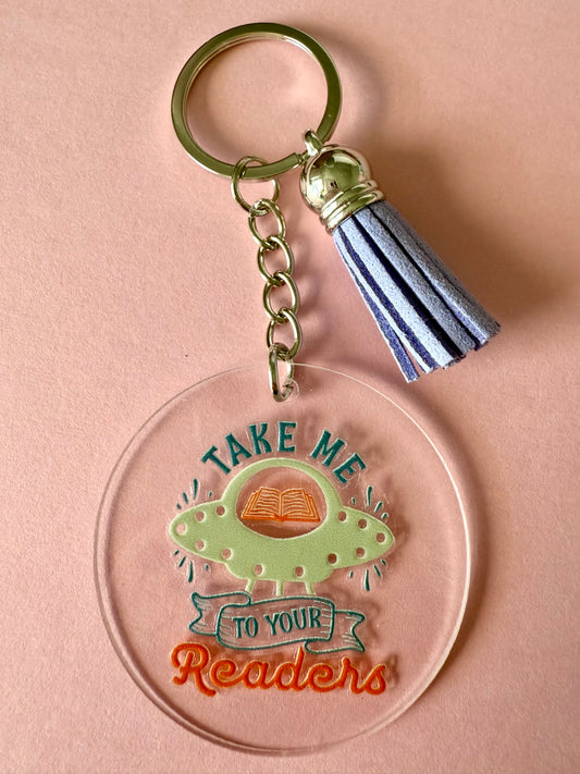ACRYLIC CIRCLE KEYCHAIN - TAKE ME TO YOUR READERS